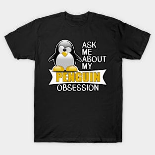 Cool Penguin Gifts - Obsessed about Penguins T-Shirt